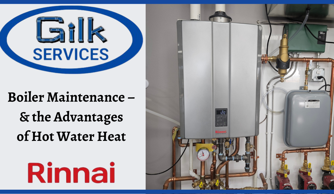 Boiler Maintenance – And the Advantages of Hot Water Heat